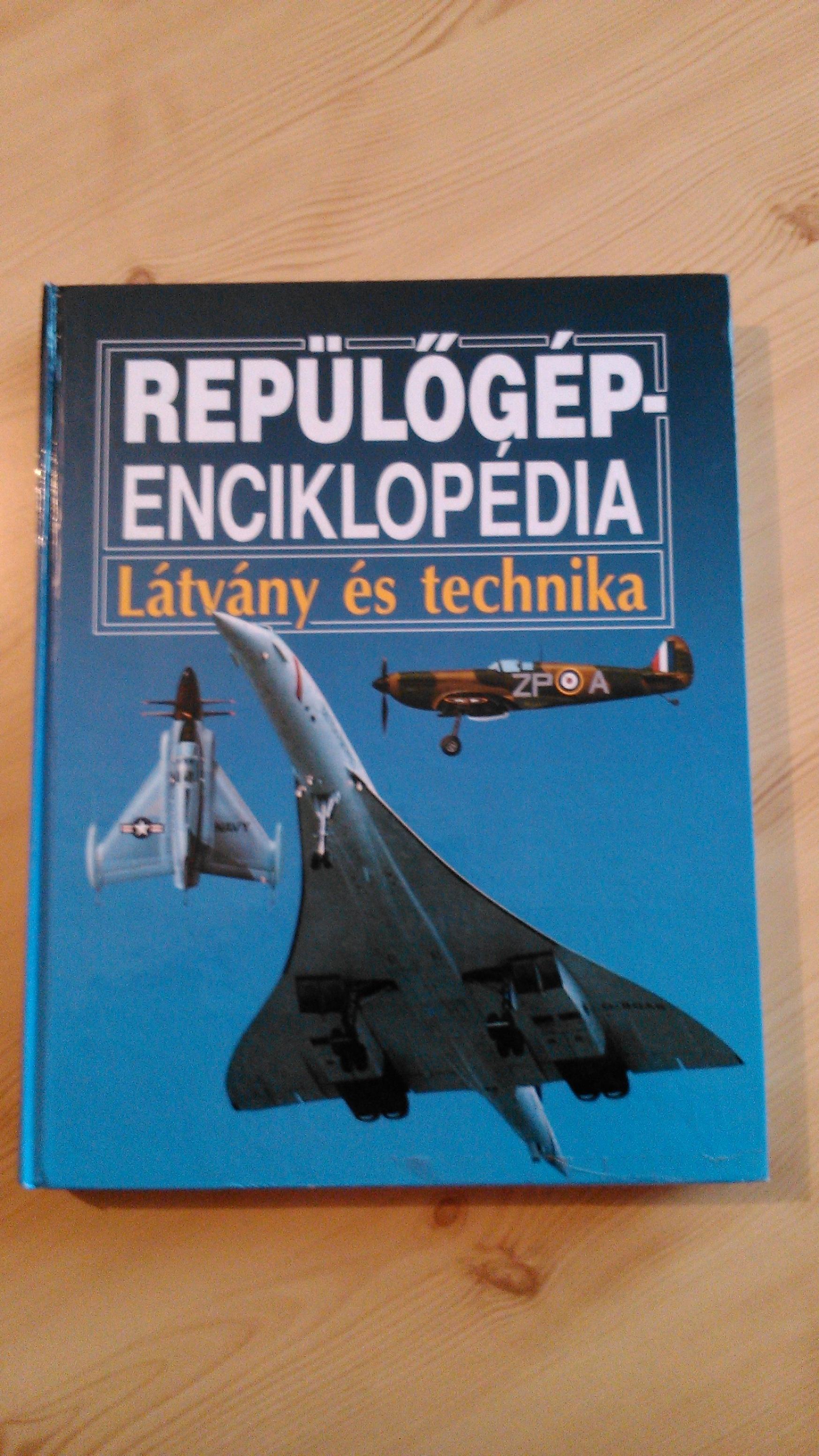 Repülőgép Enciklopédia 3500-   -432 oldal, 1200 repülőgép adatai