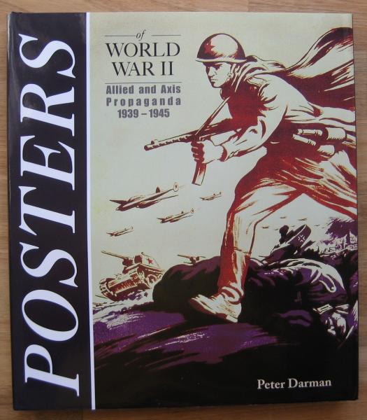 POSTERS OF WORLD WAR II Allied and Axis Propaganda 1939-1945