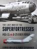 The Last War of the Superfortresses