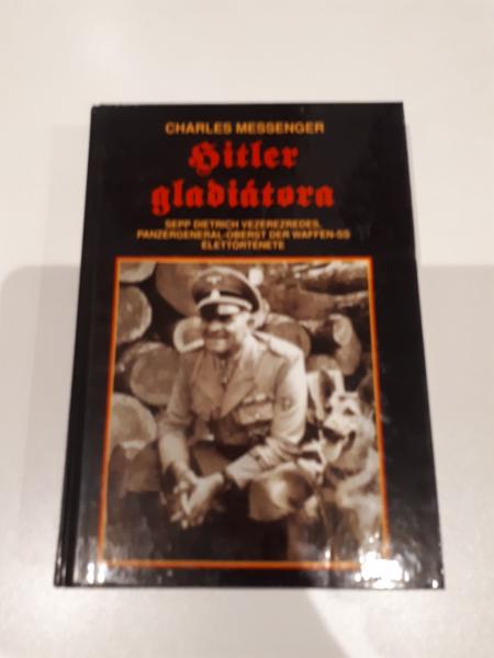 Charles Messenger - Hitler gladiátora