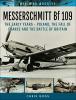 Messerschmitt Bf 109: The Early Years–Poland, the Fall of France and the Battle of Britain

4500,-