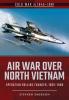 Air War Over North Vietnam Operation Rolling Thunder, 1965–1968

3000,-