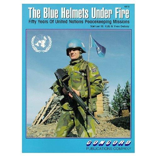 THE BLUE HELMETS UNDER FIRE
