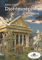 Adóba László                        Diorámaépítés: Kőtárgyak
(Lacus78)