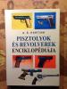 A.E. Hartink: Pisztolyok és revolverek enciklopédiája

270 old. színes fotókkal illusztrált, új,
3.000 Ft.