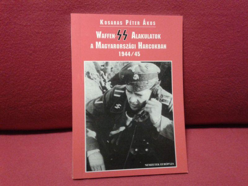 Waffen-SS alakulatok

Kosaras Péter Ákos - A Waffen-SS Alakulatok a Magyarországi Harcokban 1944/45 - 1.000 Ft