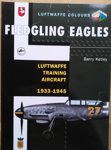 FLEDGING EAGLES Luftwaffe Training Aircraft, 1933-1945