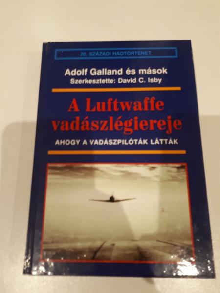 David C. Isby - A Luftwaffe vadászlégiereje