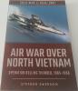 AIR WAR OVER NORTH VIETNAM Operation Rolling Thunder