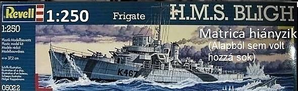 1:250	05022	Revell	HMS BLIGH	elkezdetlen, matrica hiányzik	dobozos	4500